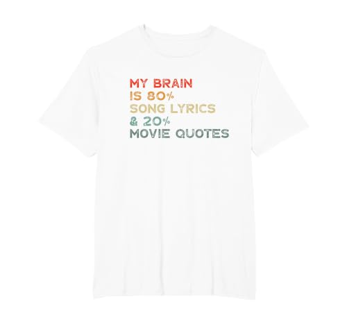 My Brain is 80% Song Lyrics & 20% Movie Quotes Funny T-Shirt, Men's Big and Tall, White, 4X Tall
