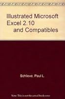Illustrated Microsoft Excel 2.10 and Compatibles 1556221096 Book Cover