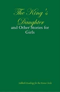 The King's Daughter: and Other Stories for Girls