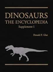 Dinosaurs: The Encyclopedia, Supplement 1 (Dinosaurs the Encyclopedia)
