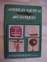 Rare AMERICAN NAUTICAL ART AND ANTIQUES by KRANZ; COLLECTOR'S GUIDE B0BCQPSQSY Book Cover