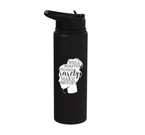 Well Behaved Women Rarely Make History Stainless Steel Insulated Water