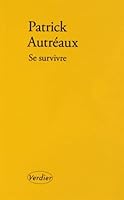 Se survivre et autres tableaux (LITTERATURE FRANCAISE) 2864327171 Book Cover