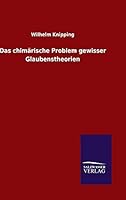 Das Chimarische Problem Gewisser Glaubenstheorien 3846087637 Book Cover