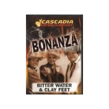 Bonanza 1959/ Cascadia Entertainment Bitter Water / Clay Feet
