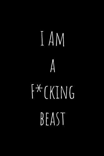 I Am A F*cking Beast: Track your Weights Training | Gym Log Book | Register your Workout with Weights, Reps, Quality | Page Included to Track your ... by Experts | Unleash your Potential | Gympad