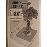 Télécharger 2000 ans de bière en Lorraine : Textes et prétextes, florilège livre En ligne