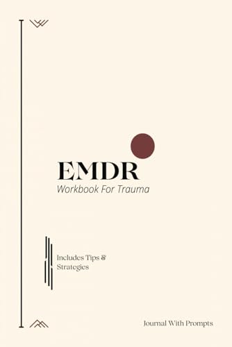 EMDR Workbook for Trauma: Guided Journal With Prompts and Self-He...