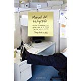 Manual del holgazán: Tácticas y estrategias para obtener todo de su trabajo (sin nada a cambio) 950073012X Book Cover