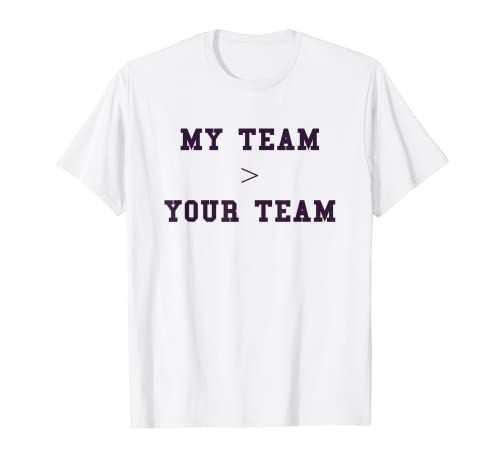 My Team > Your Team School Pride Cute Gag Funny Fan Purple Camiseta