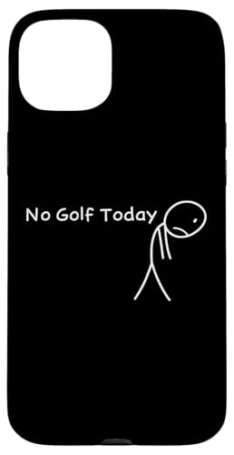 No Golf Today Funny Sad Stickman �S���t�@�[ �����Y ���f�B�[�X �X�}�z�P�[�X iPhone 15 Plus �p