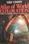 "Times" Atlas of World Exploration 0062700324 Book Cover