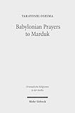 Babylonian Prayers to Marduk (Oriental Religions in der Antike, 7)
