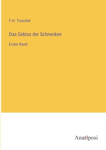 Das Gebiss der Schnecken: Erster Band (German Edition)