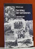 Der Krieg der Verlorenen. Ostpreussen 1945 - Erinnerungen eines Soldaten an den letzten Kampf der "Panzergrenadier-Division Grossdeutschland"