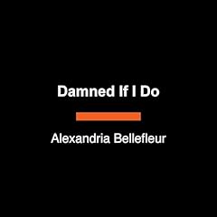 Damned If I Do Audiolibro Por Alexandria Bellefleur arte de portada