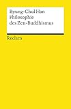Philosophie des Zen-Buddhismus (Reclams Universal-Bibliothek) - Byung-Chul Han 