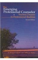 The Emerging Professional Counselor: Student Dreams To Professional Realities