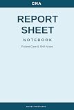 CNA Report Sheet Notebook: Patient Care & Shift Notes