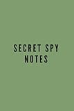 Secret Spy Notes: Funny Satire Green Matte Lined Notebook