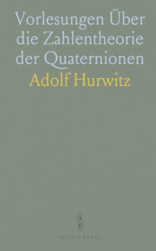 Vorlesungen Über die Zahlentheorie der Quaternionen
