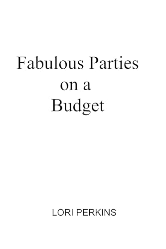Fabulous Parties on a Budget (English Edition)