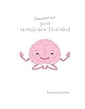 Autogenes Training: Kurshefter und Journal - Franziska Eichler 