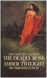 The Deadly Rose and Amber Twilight B000GPDNBC Book Cover
