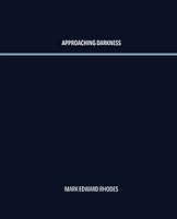 Approaching Darkness 1537606492 Book Cover