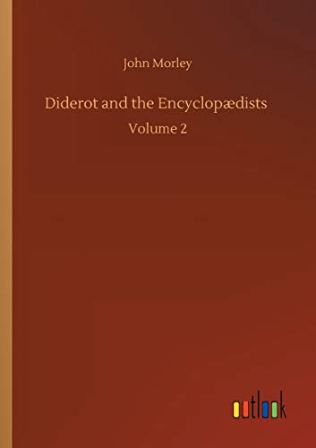 Diderot and the Encyclopædists: Volume 2