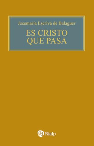 ES CRISTO QUE PASA (LIBROS DE JOSEMARIA ESCRIVA DE BALAGUER) ES CRISTO QUE PASA (LIBROS DE JOSEMARIA ESCRIVA DE BALAGUER)