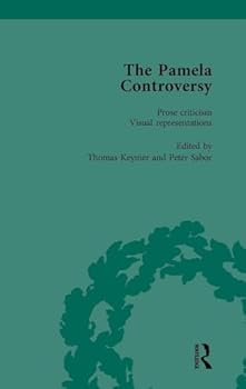 The Pamela Controversy Vol 2: Criticisms and Adaptations of Samuel Richardson's Pamela, 1740-1750