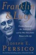 Franklin and Lucy: President Roosevelt, Mrs. Rutherfurd, and the Other Remarkable Women in His Life