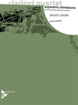 ADVANCE MUSIC CIESLA A. - ASYMETRIC MINIATURES - 4 CLARINETTES (3 BB ET 1 BASS BB) Klassische Noten Klarinette