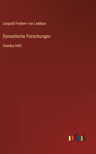 Dynastische Forschungen: Zweites Heft (German Edition)