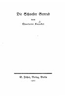 Die Schwester Gertrud 1517112036 Book Cover