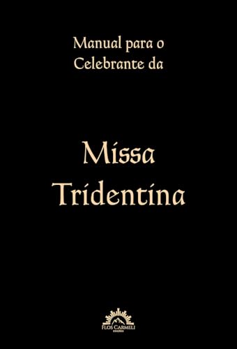 Manual para o celebrante da Missa Tridentina