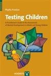 Buy Testing Children: A Practitioner's Guide to the Assessment of Mental Development in Infants and Young Children — BookShops.in