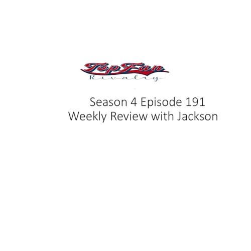 Season 4 Episode 191: Weekly Review with Jackson cover art