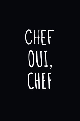 Chef Oui Chef: Carnet humoristique pour chefs - Idée cadeau drôle pour les managers, chefs d’équipe, ou chefs autoproclamés.pour le bureau ou la maison