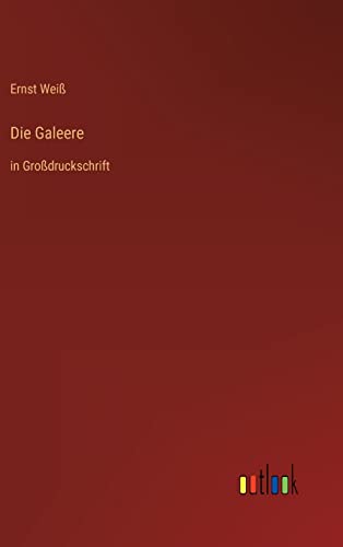 Die Galeere: in Großdruckschrift (German Edition)