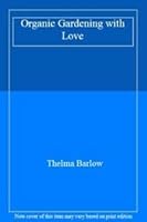 Organic Gardening with Love 0860519007 Book Cover