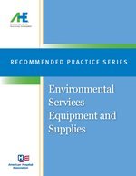 Recommended Practice Series: Environmental Services Equipment and Supplies