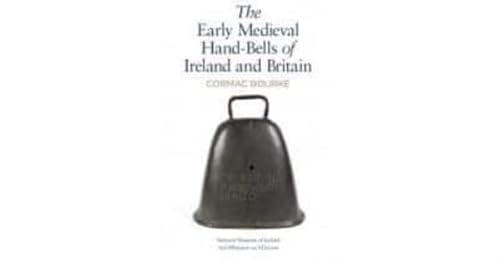 The Early Medieval Hand-Bells of Ireland and Britain
