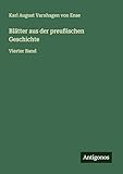  Blätter aus der preußischen Geschichte: Vierter Band
