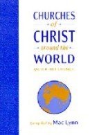 Churches of Christ Around the World 0890982783 Book Cover