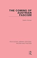 The Coming of Austrian Fascism 1138934631 Book Cover