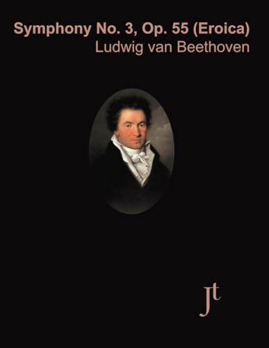 Beethoven Symphony No. 3, Op. 55 (Eroica): Full score for study and review