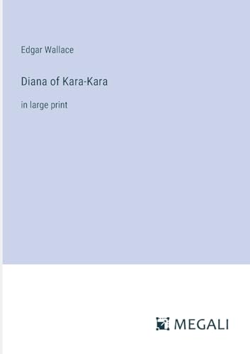 Diana of Kara-Kara: in large print