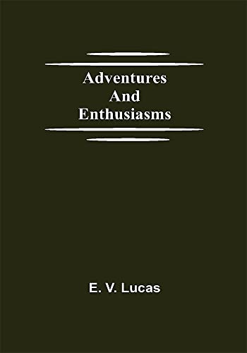 Adventures and Enthusiasms (English Edition)